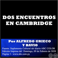 DOS ENCUENTROS EN CAMBRIDGE - Por ALFREDO GRIECO Y BAVIO - Domingo, 09 de Febrero de 2020